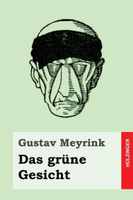 Title: Das grüne Gesicht, Author: Gustav Meyrink