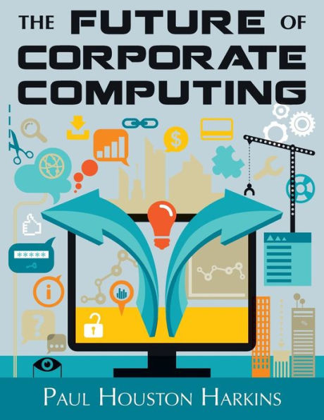 The Future of Corporate Computing