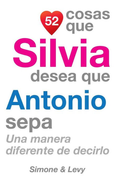 52 Cosas Que Silvia Desea Que Antonio Sepa: Una Manera Diferente de Decirlo