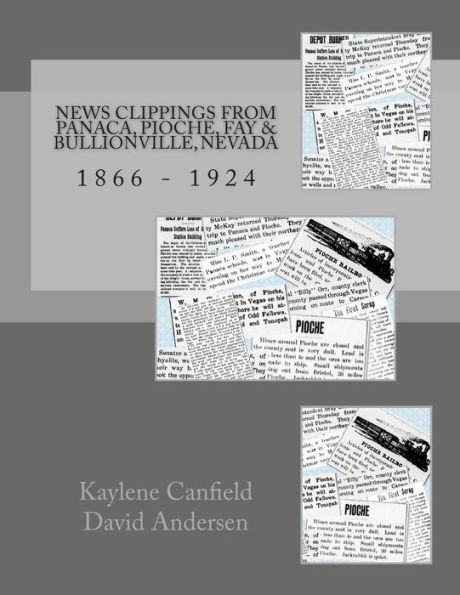 News Clippings from Panaca, Pioche, Fay & Bullionville, Nevada: 1866 - 1924