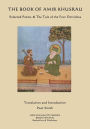 The Book of Amir Khusrau: Selected Poems & The Tale of the Four Dervishes