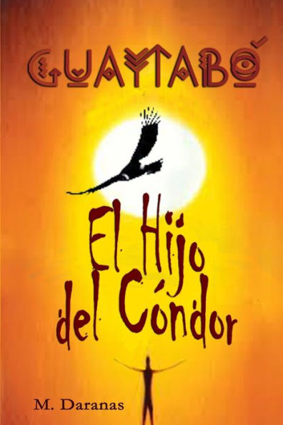 Guaytabo. El Hijo del Condor