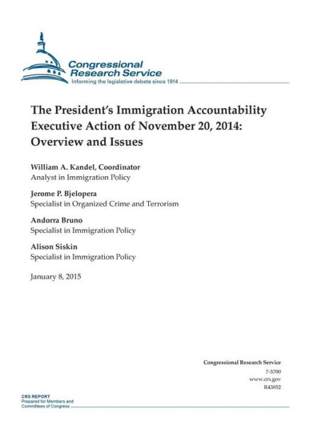 The President's Immigration Accountability Executive Action of November 20, 2014: Overview and Issues