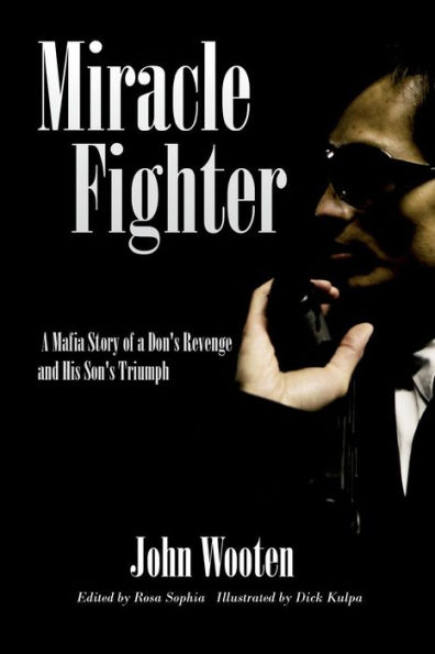 Miracle Fighter: a Mafia Story of Don's Revenge and His Son's Triumph