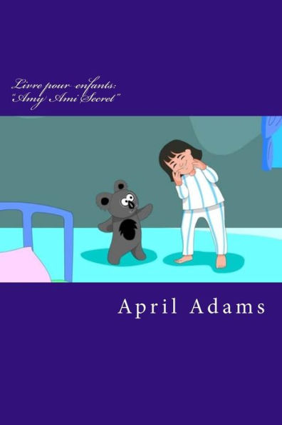 Livre pour enfants: "Amy Ami Secret": Interactive Bedtime Story Meilleur pour les débutants ou les premiers lecteurs, (3-5 ans). Photos Fun qui aident à enseigner aux jeunes enfants à apprendre.