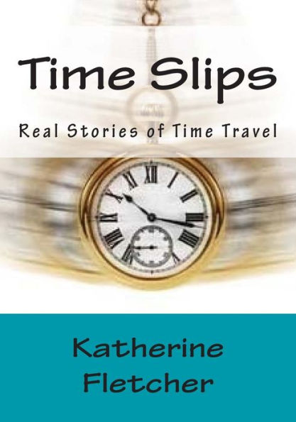 Time Slips: Real Stories of Travel