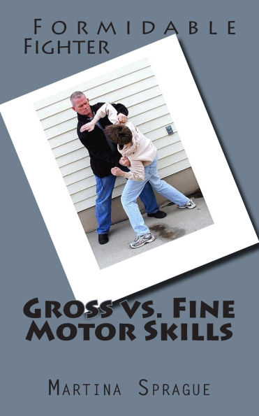 Gross vs. Fine Motor Skills