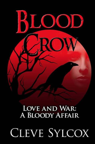 Blood Crow: Love and War A Bloody Affair