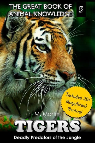 Tigers: Deadly Predators of the Jungle