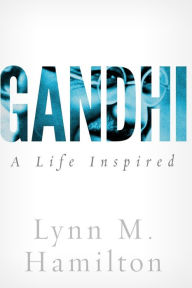 Title: Gandhi: A Life Inspired, Author: Wyatt North