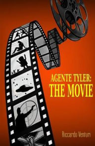 Title: Agente Tyler: The Movie, Author: Riccardo Venturi