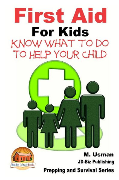 First Aid for Kids - Know What To Do To Help Your Child