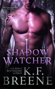 Title: Shadow Watcher (Darkness, 6), Author: K F Breene