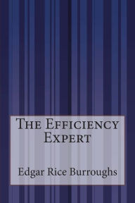 Title: The Efficiency Expert, Author: Edgar Rice Burroughs