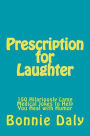 Prescription for Laughter: 150 Hilariously Lame Medical Jokes to Help You Heal with Humor