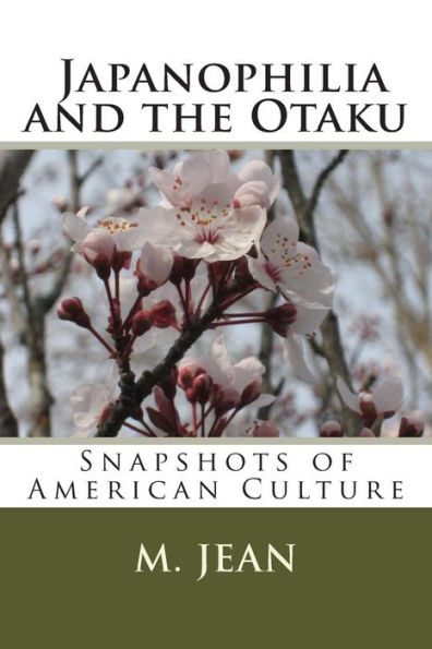 Snapshots of American Culture: Japanophilia and the Otaku