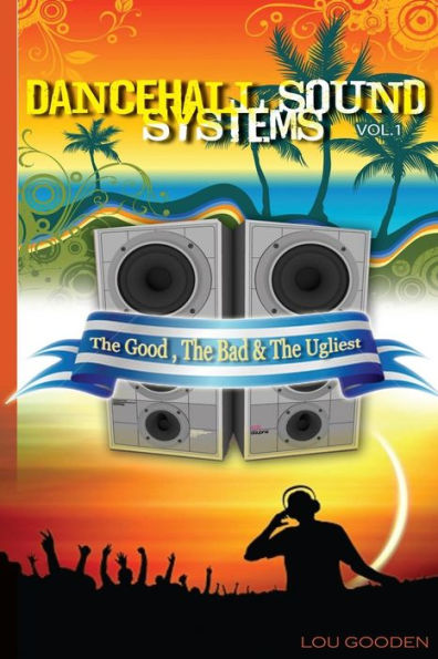 Dance-hall Sound Systems - Vol 1: The Good, The Bad and The Ugliest