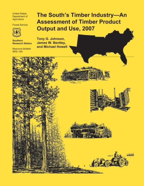 The South's Timber Industry- An Assessment of Timber Product Output and Use,2007