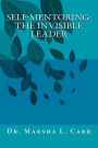 Self-mentoring(TM): The Invisible Leader