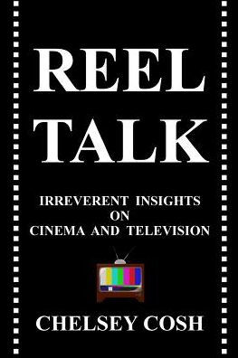 Reel Talk: Irreverent Insights on Cinema and Television