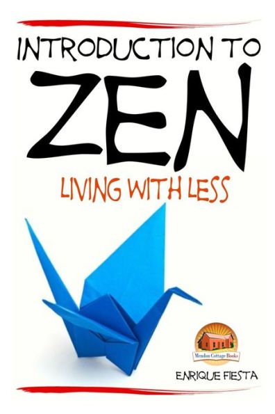 Introduction to Zen - Living With Less