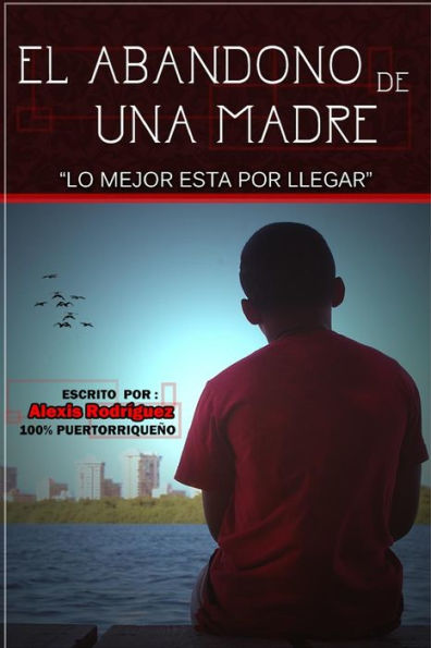 El abandono de una Madre.: Lo mejor esta por llegar