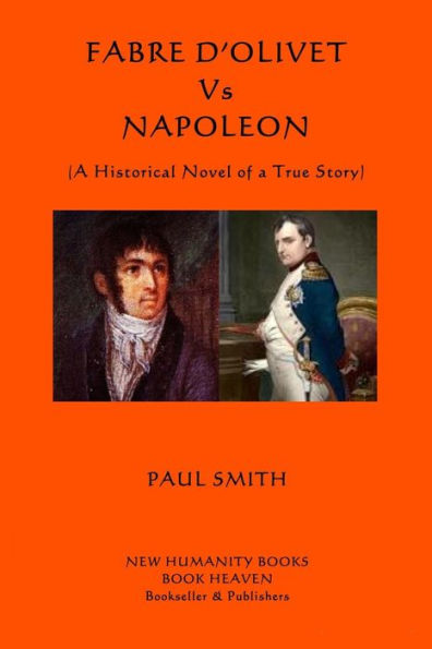 Fabre d'Olivet Vs Napoleon: (A Historical Novel of a True Story)