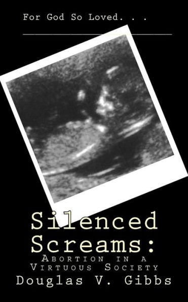 Silenced Screams: Abortion in a Virtuous Society