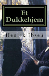 Title: Et Dukkehjem: Skuespil i tre akter, Author: Henrik Ibsen