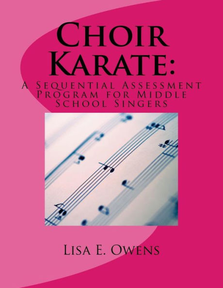 Choir Karate: A Sequential Assessment Program for Middle School Singers