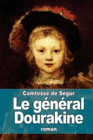 Title: Le gï¿½nï¿½ral Dourakine, Author: Comtesse de Sïgur