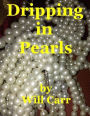 Dripping In Pearls: Collected Poems by Will Carr
