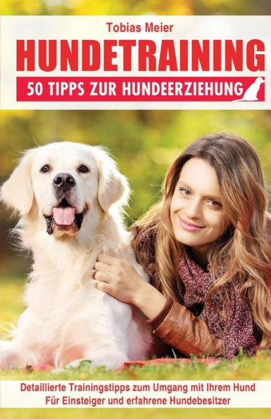 Hundetraining: 50 Tipps zur Hundeerziehung