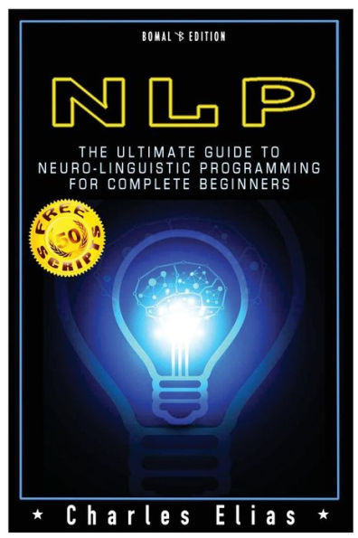 Neuro Linguistic Programming: NLP: Neuro Linguistic Programming & Mind Control