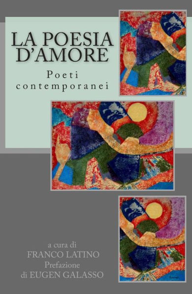 La poesia d'amore: Poeti contemporanei