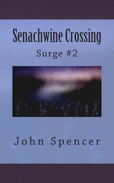 Senachwine Crossing: Surge #2