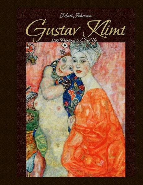 Gustav Klimt: 130 Paintings Close Up