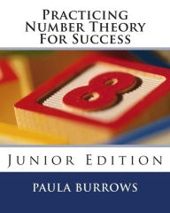 Title: Practicing Number Theory for Success: Junior Edition, Author: Paula Burrows