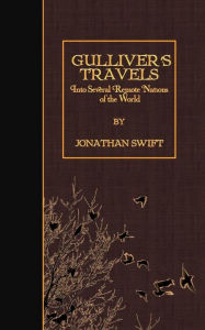 Title: Gulliver's Travels into Several Remote Nations of the World, Author: Jonathan Swift
