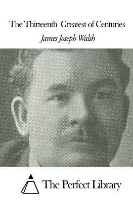 The Thirteenth Greatest of Centuries