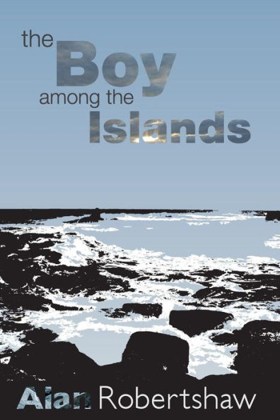 The Boy among the Islands: being the second book of Tam Goatland's adventures