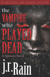 Title: The Vampire who Played Dead, Author: J R Rain