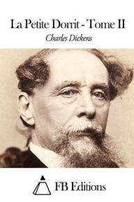 Title: La Petite Dorrit - Tome II, Author: Charles Dickens