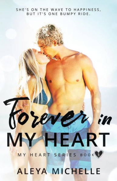 Forever in my Heart: Book 3 in My Heart Series