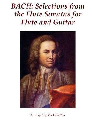 Bach: Selections from the Flute Sonatas for Flute and Guitar