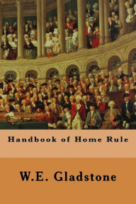 Title: Handbook of Home Rule, Author: William Ewart Gladstone