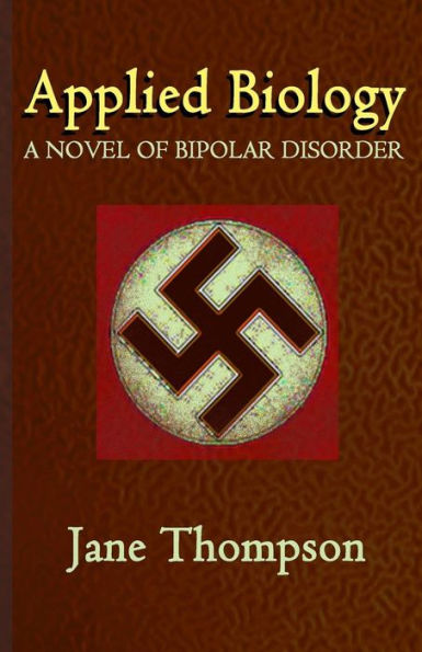 Applied Biology: A Novel of Biopolar Disorder