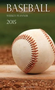 Title: Baseball Weekly Planner 2015: 2 Year Calendar, Author: Sam Hub