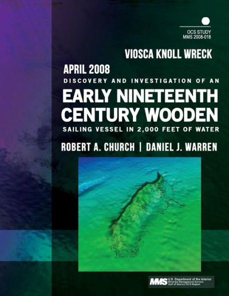 Viosca Knoll Wreck Discovery and Investigation of an Early Nineteenth-Century Wooden Sailing Vessel in 2,000 Feet of Water