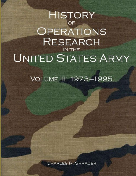 History of Operations Research in the United States Army Volume III: 1973-1995